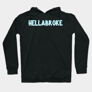 Hellabroke Hoodie